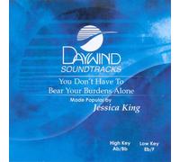 Made Popular By: Jessica King - You Don't Have To Bear Your Burdens Alone [Accompaniment/Performance Track]