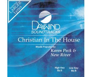 Made Popular By: Karen Peck & New River - Christian In The House [Accompaniment/Performance Track]