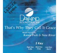 Made Popular By: Karen Peck & New River - That's Why They Call It Grace [Accompaniment/Performance Track]