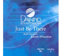 Made Popular By: Karen Wheaton - Just Be There [Accompaniment/Performance Track]