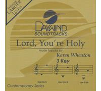 Made Popular By: Karen Wheaton - Lord You're Holy [Accompaniment/Performance Track]