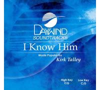 Made Popular By: Kirk Talley - I Know Him [Accompaniment/Performance Track]