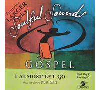 Made Popular By: Kurt Carr - I Almost Let Go [Accompaniment/Performance Track]