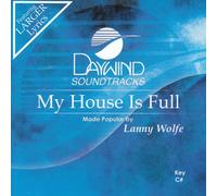 Made Popular By: Lanny Wolfe - My House Is Full [Accompaniment/Performance Track]