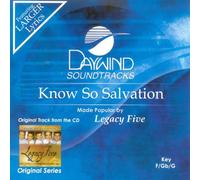 Made Popular By: Legacy Five - Know So Salvation [Accompaniment/Performance Track]