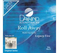 Made Popular By: Legacy Five - Roll Away [Accompaniment/Performance Track]