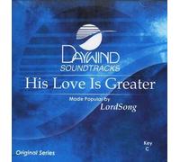 Made Popular By: LordSong - His Love Is Greater [Accompaniment/Performance Track]