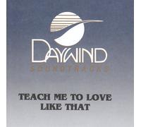 Made Popular By: LordSong - Teach Me To Love Like That [Accompaniment/Performance Track]