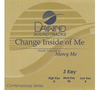 Made Popular By: Mercy Me - Change Inside Of Me [Accompaniment/Performance Track]