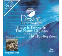 Made Popular By: Mike Bowling Group - There Is Power In The Name Of Jesus [Accompaniment/Performance Track]
