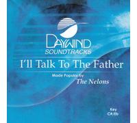 Made Popular By: Nelons - I'll Talk To The Father [Accompaniment/Performance Track]