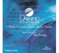 Made Popular By: Perrys - I Wish I Could Have Been There [Accompaniment/Performance Track]