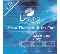 Made Popular By: Rascal Flatts - When The Sand Runs Out