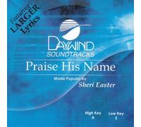 Made Popular By: Sheri Easter - Praise His Name [Accompaniment/Performance Track]