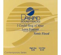 Made Popular By: Sonic Flood - I Could Sing Of Your Love Forever [Accompaniment/Performance Track]