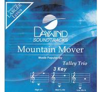 Made Popular By: Talley Trio - Mountain Mover [Accompaniment/Performance Track]
