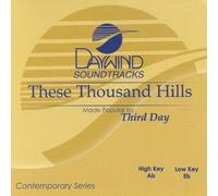 Made Popular By: Third Day - These Thousand Hills [Accompaniment/Performance Track]