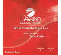 Made Popular By: Toby Keith - What Made The Baby Cry? [Accompaniment/Performance Track]