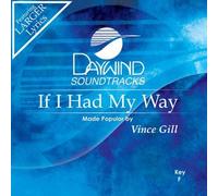 Made Popular By: Vince Gill - If I Had My Way [Accompaniment/Performance Track]