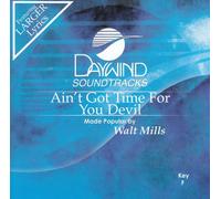 Made Popular By: Walt Mills - Ain't Got Time For You Devil