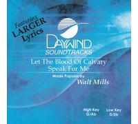 Made Popular By: Walt Mills - Let The Blood Of Calvary Speak For Me [Accompaniment/Performance Track]