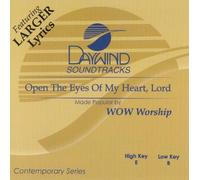 Made Popular By: WOW Worship - Open The Eyes Of My Heart Lord [Accompaniment/Performance Track]