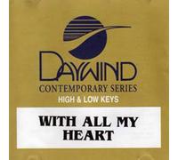 Made Popular By: ZOEgirl - With All My Heart [Accompaniment/Performance Track]