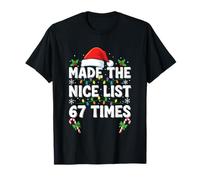 Made The Nice List 67 Times Six Seven Christmas 67 Meme T-Shirt