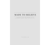 Made to Belief: Connections between Faith, Neuroscience, and Psychology