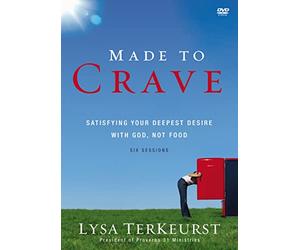 Made to Crave: Satisfying Your Deepest Desire With God, Not Food