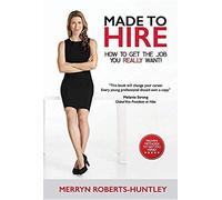 Made To Hire- How To Get The Job You Really Want