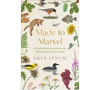 Made to Marvel 52 Family Devotions Exploring the Wild Wonders of God's Creation - Eryn Lynum - Baker publishing group - ebook (ePub) - Livre