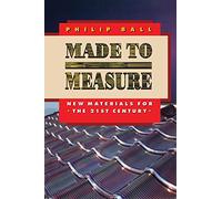 Made to Measure: New Materials for the 21st Century