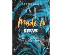 Made to serve - Rowena Black - Eveil Editions - ebook (ePub) - Livre
