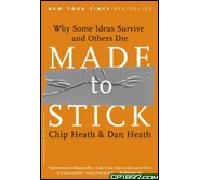Made to stick Why Some Ideas Take Hold and Others Come Unstuck - Chip Heath - Modern Library - Poche - Etude