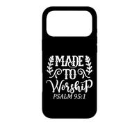 Made to Worship Psalm 95:1 Coque pour iPhone 17 Pro Max