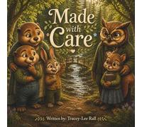 Made with Care: A Heartwarming Moral Story Book About Responsibility, Kindness, Good Habits, and Doing Small Things with Great Love