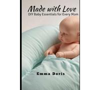 Made with Love: DIY Baby Essentials for Every Mom