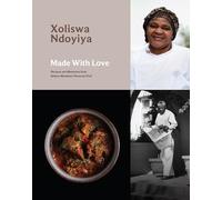 Made With Love: Recipes and Memories from Nelson Mandela's Personal Chef