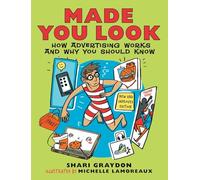 Made You Look: How Advertising Works and Why You Should Know