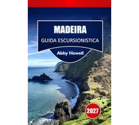 MADEIRA GUIDA ALL'ESCURSIONE 2027: Pianificazione dei sentieri per microclimi, selezione dei percorsi Levada e itinerari giornalieri per escursionisti indipendenti sulle isole.