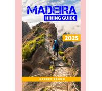 Madeira Hiking Guide 2025: Navigate the Most Stunning wonder and Experience Nature Like Never Before