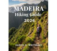 Madeira Hiking Guide 2026
