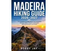 Madeira Hiking Guide 2026-2027: The Complete Portugal Island Trail Companion