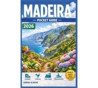 MADEIRA POCKET GUIDE 2026: Step-by-Step Itineraries, Eat, Stay & Explore Like a Local with Insider Tips