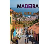 MADEIRA TRAVEL GUIDE 2025