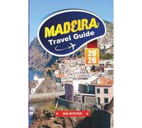 MADEIRA Travel Guide 2026: Cliffside Villages, Where to Stay, Levada Walks, Sea Routes, and Travel Tips on Portugal’s Island of Eternal Spring