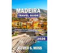 Madeira travel guide 2026: Exploration to the island's seasons, secrets and unforgettable moments.