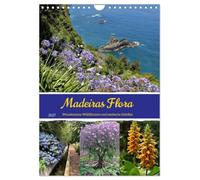 Madeiras Flora. Wundersame Wildblumen und exotische Gehölze (Wandkalender 2027 DIN A4 hoch), CALVENDO Monatskalender: Blütenzauber auf der Blumeninsel im Atlantik