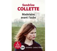 Madelaine avant l'aube Grands caractères, édition accessible pour les malvoyants - Sandrine Collette - A Vue D'oeil - broché - Roman